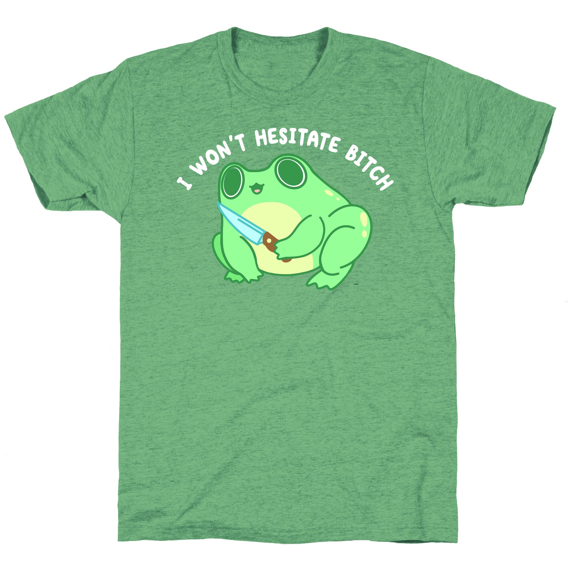 I Won't Hesitate Bitch Frog Unisex Triblend Tee